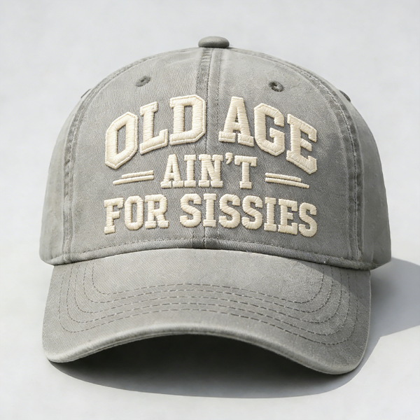 🏆Last Day 50% OFF❤Old Age Ain't for Sissies Embroidery Cap